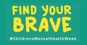 "find your brave" children's mental health week image